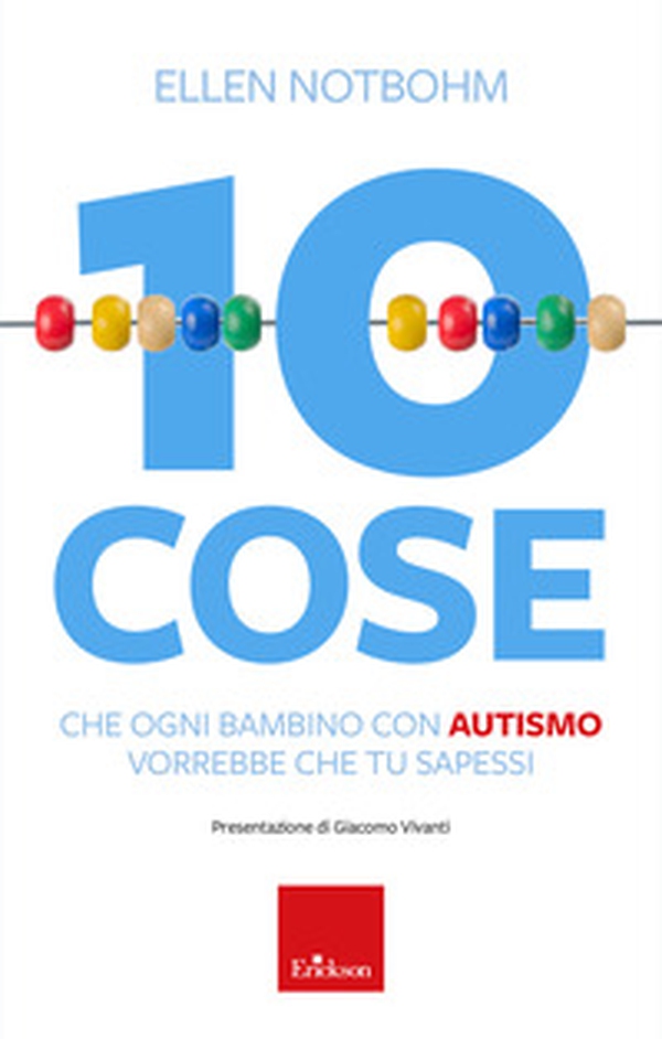 10 cose che un bambino con autismo vorrebbe che tu sapessi - Librerie.coop 10 cose che un bambino con autismo vorrebbe che tu sapessi - Librerie.coop