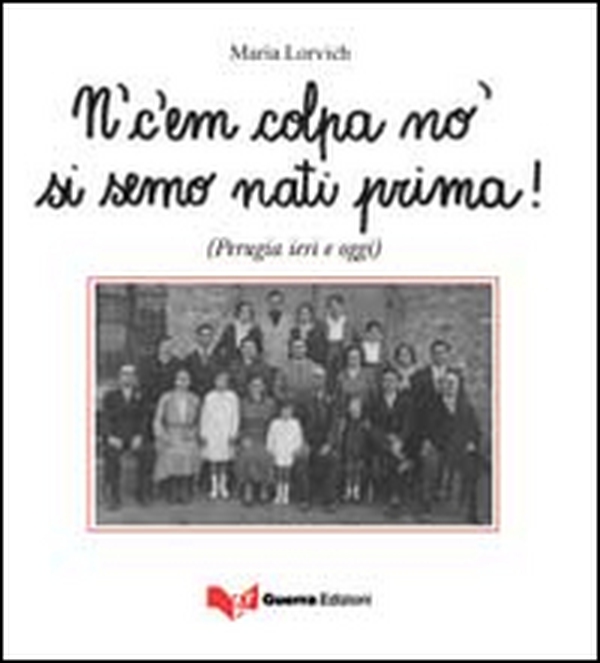 N'c'em colpa no' si semo nati prima! (Perugia ieri e oggi) - Librerie.coop N'c'em colpa no' si semo nati prima! (Perugia ieri e oggi) - Librerie.coop