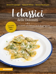 I classici delle Dolomiti. Le ricette più famose facili da preparare - Librerie.coop