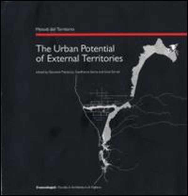 The urban potential of external territories. Ediz. italiana - Librerie.coop The urban potential of external territories. Ediz. italiana - Librerie.coop