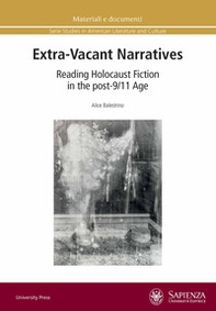 Extra-vacant narratives. Reading Holocaust fiction in the post-9/11 age - Librerie.coop