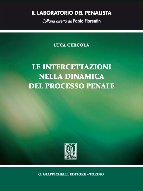 Le intercetta zioni nella dinamica del processo penale - Librerie.coop Le intercetta zioni nella dinamica del processo penale - Librerie.coop