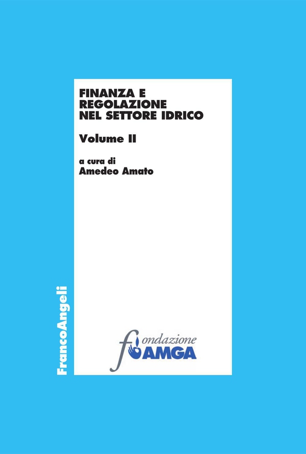 Finanza e regolazione nel settore idrico. Vol. II - Librerie.coop Finanza e regolazione nel settore idrico. Vol. II - Librerie.coop
