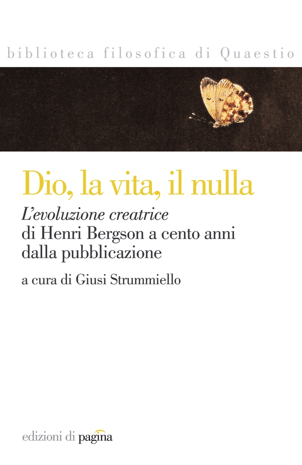 Dio, la vita, il nulla. «L'evoluzione creatrice» di Henri Bergson a cento anni dalla pubblicazione - Librerie.coop Dio, la vita, il nulla. «L'evoluzione creatrice» di Henri Bergson a cento anni dalla pubblicazione - Librerie.coop