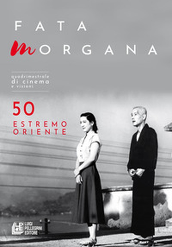 Fata Morgana. Quadrimestrale di cinema e visioni - Vol. 50 - Librerie.coop Fata Morgana. Quadrimestrale di cinema e visioni - Vol. 50 - Librerie.coop
