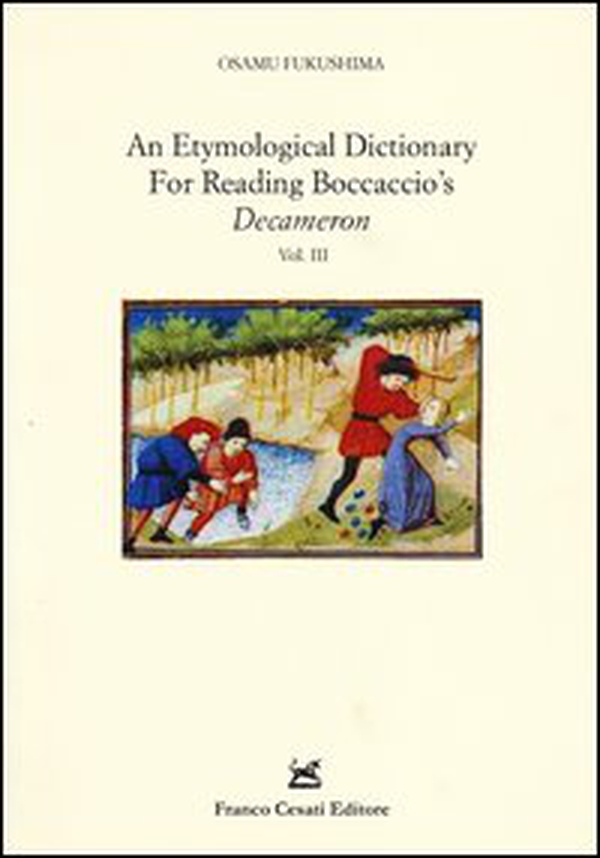 An etymological dictionary for reading Boccaccio's «Decameron» - Librerie.coop An etymological dictionary for reading Boccaccio's «Decameron» - Librerie.coop