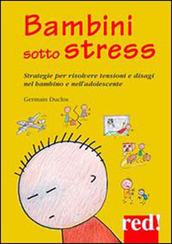 Bambini sotto stress. Strategie per risolvere tensioni e disagi nel bambino e nell'adolescente - Librerie.coop Bambini sotto stress. Strategie per risolvere tensioni e disagi nel bambino e nell'adolescente - Librerie.coop