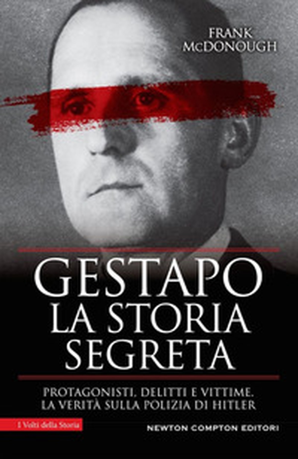 Gestapo. La storia segreta. Protagonisti, delitti e vittime. La verità sulla polizia di Hitler - Librerie.coop Gestapo. La storia segreta. Protagonisti, delitti e vittime. La verità sulla polizia di Hitler - Librerie.coop