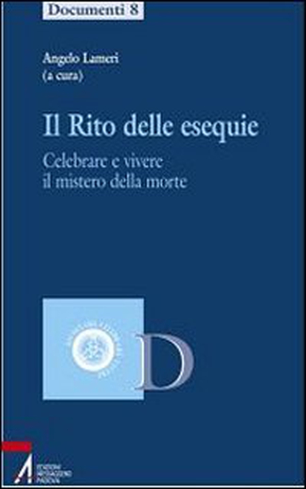 Il rito delle esequie. Celebrare e vivere il mistero della morte - Librerie.coop Il rito delle esequie. Celebrare e vivere il mistero della morte - Librerie.coop