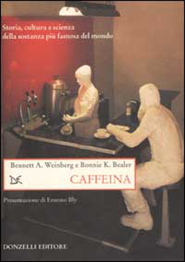 Caffeina. Storia, cultura e scienza della sostanza più famosa del mondo - Librerie.coop Caffeina. Storia, cultura e scienza della sostanza più famosa del mondo - Librerie.coop