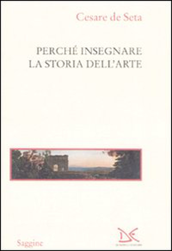 Perché insegnare la storia dell'arte - Librerie.coop Perché insegnare la storia dell'arte - Librerie.coop