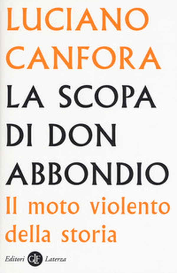 La scopa di don Abbondio. Il moto violento della storia - Librerie.coop La scopa di don Abbondio. Il moto violento della storia - Librerie.coop