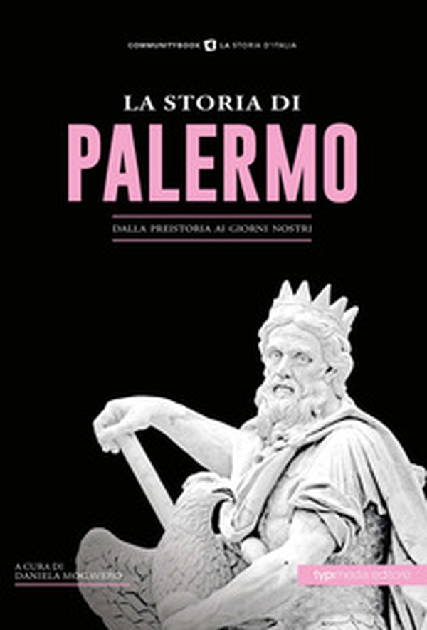 La storia di Palermo. Dalla preistoria ai giorni nostri - Librerie.coop La storia di Palermo. Dalla preistoria ai giorni nostri - Librerie.coop