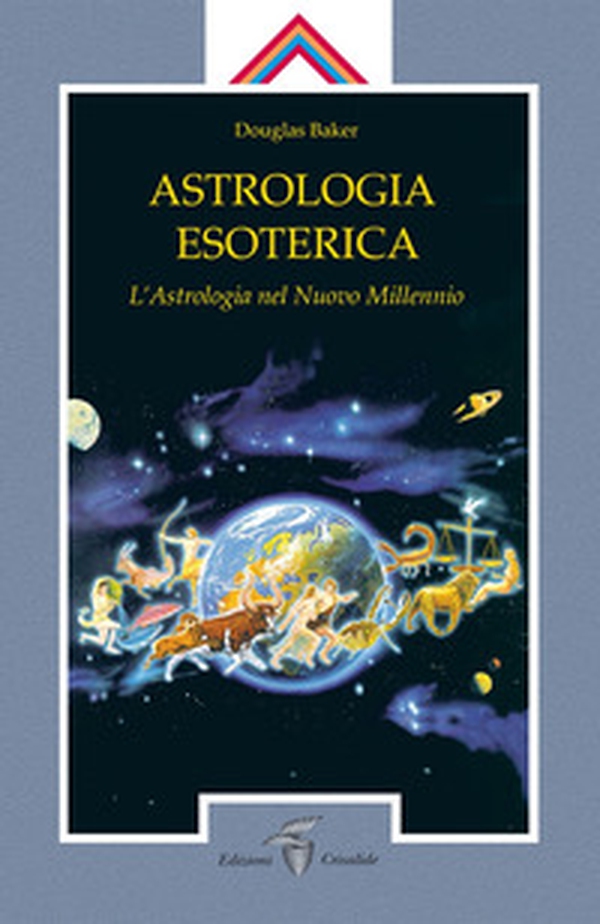Astrologia esoterica. L'astrologia del nuovo millennio - Librerie.coop Astrologia esoterica. L'astrologia del nuovo millennio - Librerie.coop