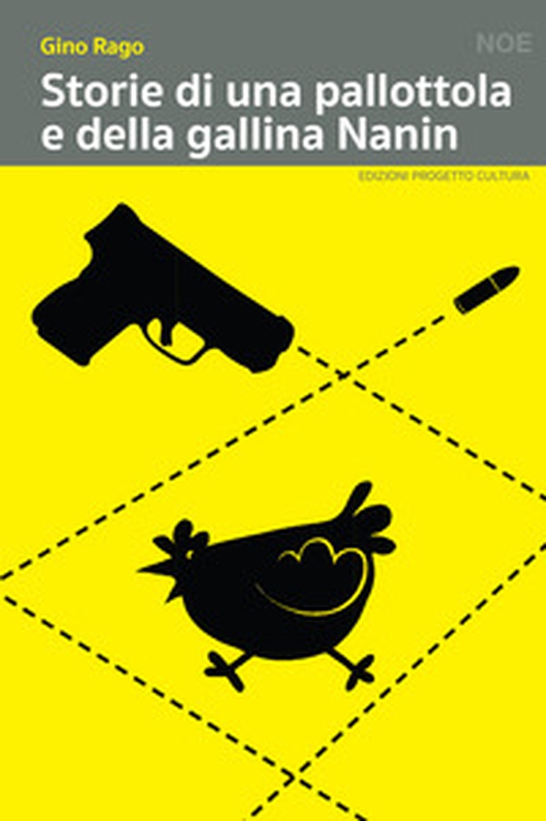 Storie di una pallottola e della gallina Nanin - Librerie.coop Storie di una pallottola e della gallina Nanin - Librerie.coop