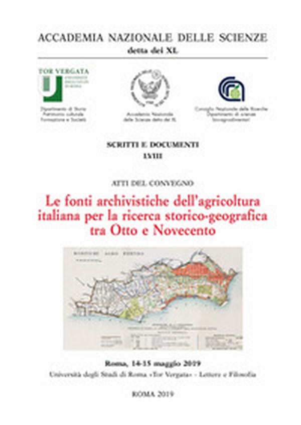 Le fonti archivistiche dell'agricoltura italiana per la ricerca storico-geografica tra Otto e Novecento. Atti del Convegno (Roma, 14-15 maggio 2019) - Librerie.coop Le fonti archivistiche dell'agricoltura italiana per la ricerca storico-geografica tra Otto e Novecento. Atti del Convegno (Roma, 14-15 maggio 2019) - Librerie.coop
