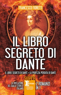 Il libro segreto di Dante: Il libro segreto di Dante-La profezia perduta di Dante - Librerie.coop
