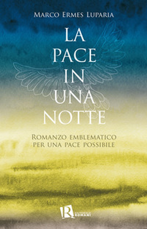 La pace in una notte. Romanzo emblematico per una pace possibile - Librerie.coop La pace in una notte. Romanzo emblematico per una pace possibile - Librerie.coop
