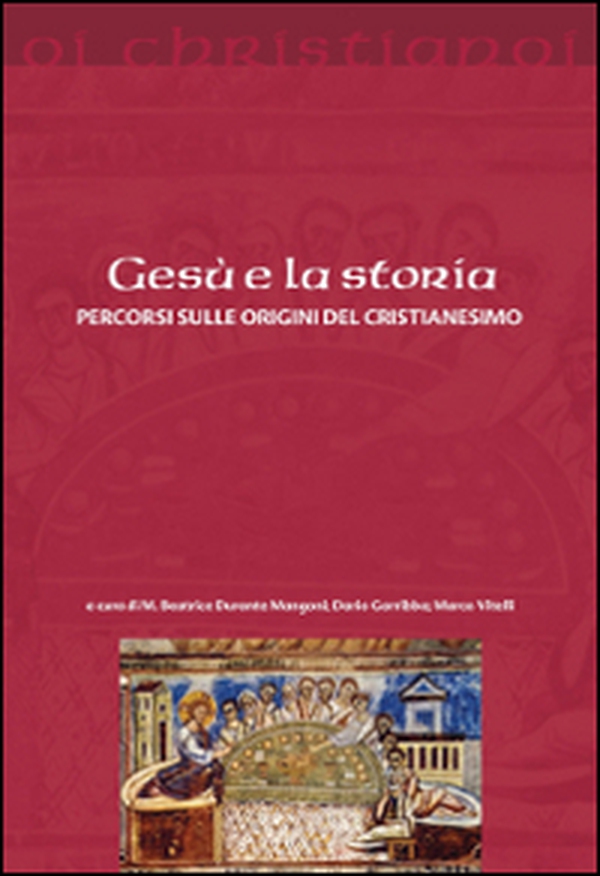 Gesù e la storia. Percorsi sulle origini del cristianesimo - Librerie.coop Gesù e la storia. Percorsi sulle origini del cristianesimo - Librerie.coop