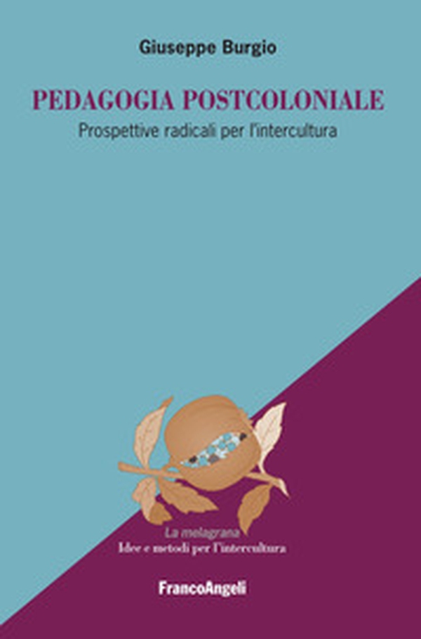 Pedagogia postcoloniale. Prospettive radicali per l'intercultura - Librerie.coop Pedagogia postcoloniale. Prospettive radicali per l'intercultura - Librerie.coop