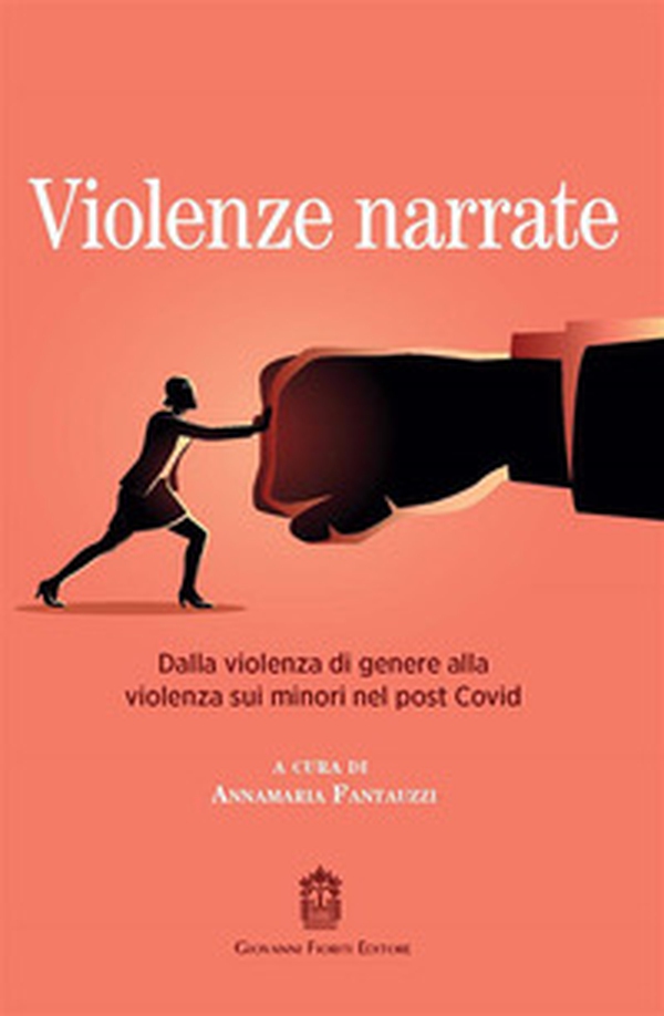 Violenze narrate. Dalla violenza di genere alla violenza sui minori nel post Covid - Librerie.coop Violenze narrate. Dalla violenza di genere alla violenza sui minori nel post Covid - Librerie.coop