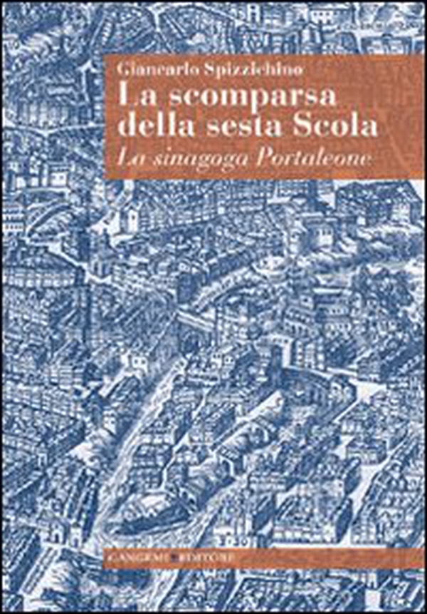 La scomparsa della sesta Scola. La sinagoga Portaleone - Librerie.coop La scomparsa della sesta Scola. La sinagoga Portaleone - Librerie.coop