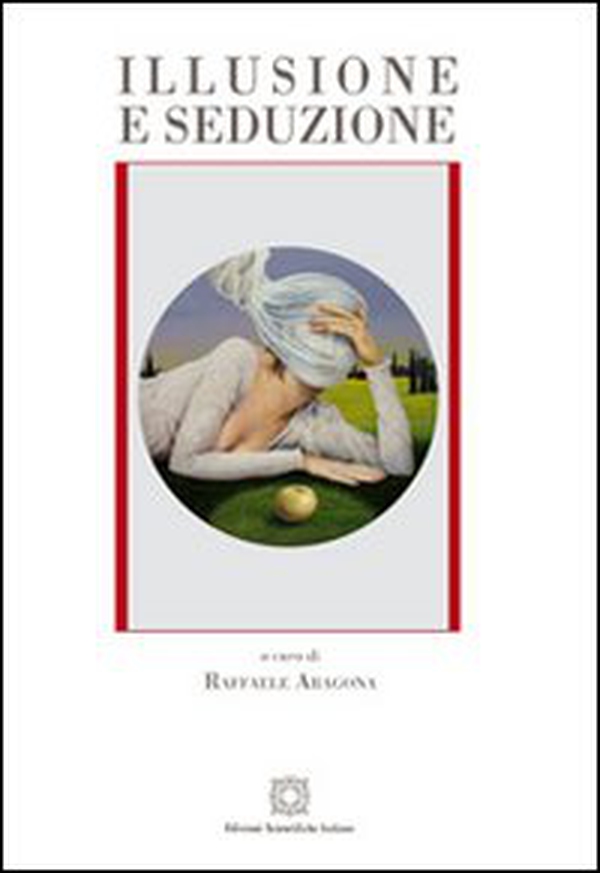 Illusione e seduzione - Librerie.coop Illusione e seduzione - Librerie.coop