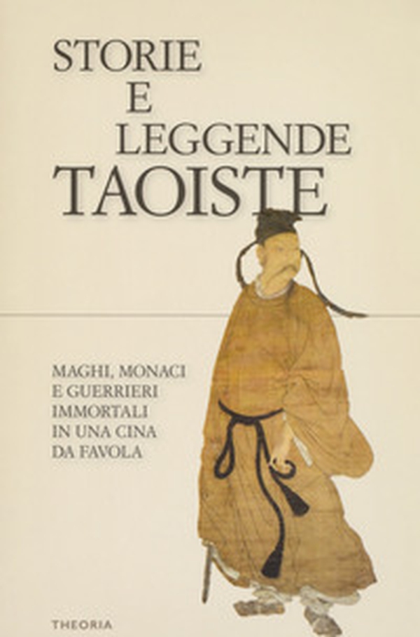 Storie e leggende taoiste. Maghi, monaci e guerrieri immortali in una Cina da favola - Librerie.coop Storie e leggende taoiste. Maghi, monaci e guerrieri immortali in una Cina da favola - Librerie.coop