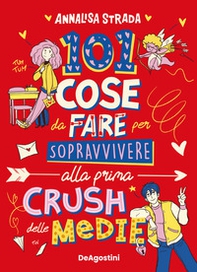 101 cose da fare per sopravvivere alla prima crush delle medie - Librerie.coop