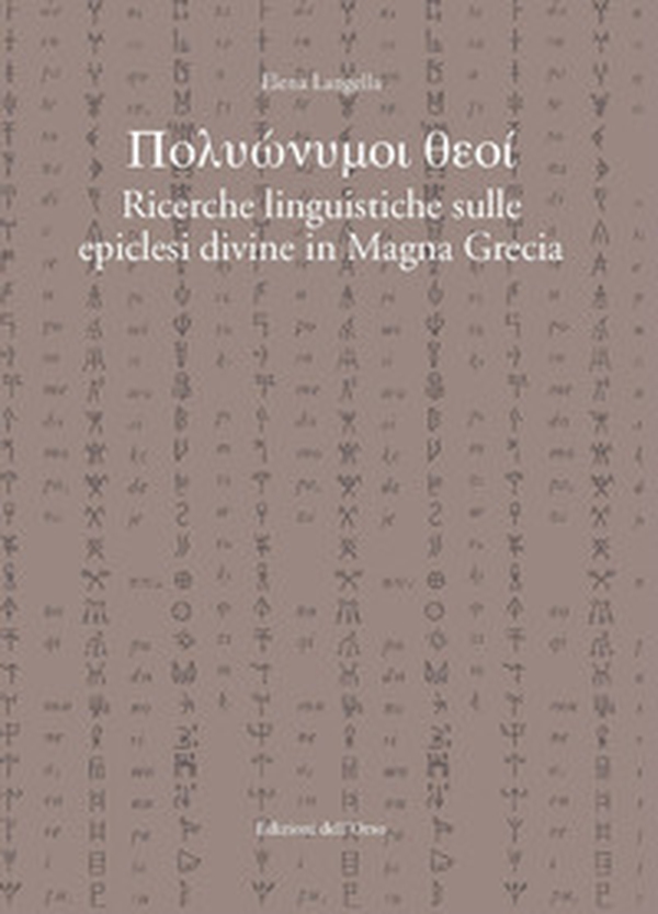 Polyonymoi theoi. Ricerche linguistiche sulle epiclesi divine in magna grecia - Librerie.coop Polyonymoi theoi. Ricerche linguistiche sulle epiclesi divine in magna grecia - Librerie.coop