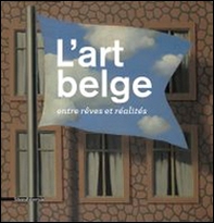 L'art belge. Entre rêves et réalités - Librerie.coop
