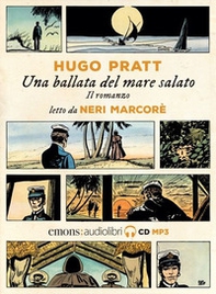 Corto Maltese. Una ballata del mare salato letto da Neri Marcorè. Audiolibro. CD Audio formato MP3 - Librerie.coop