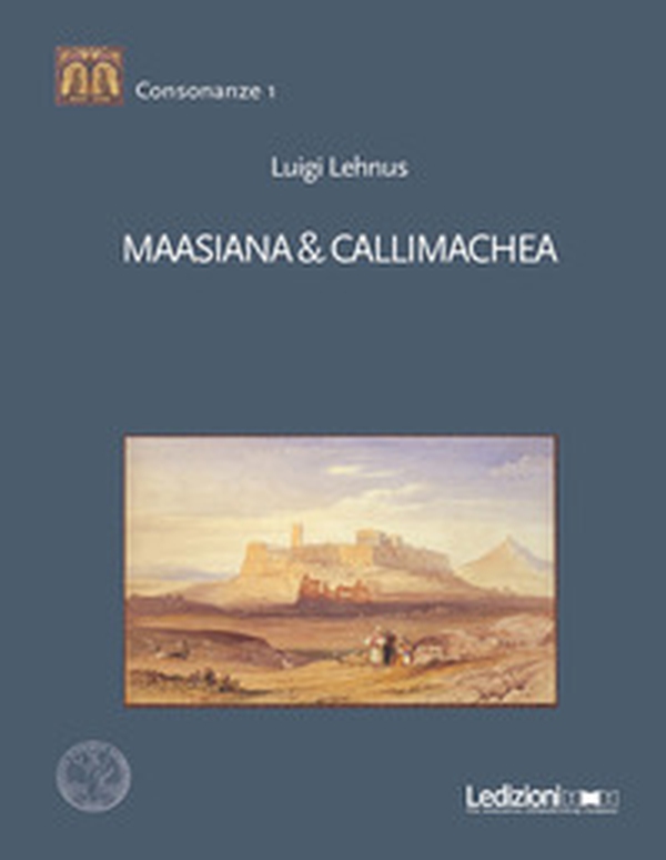 Maasiana & Callimachea - Librerie.coop Maasiana & Callimachea - Librerie.coop