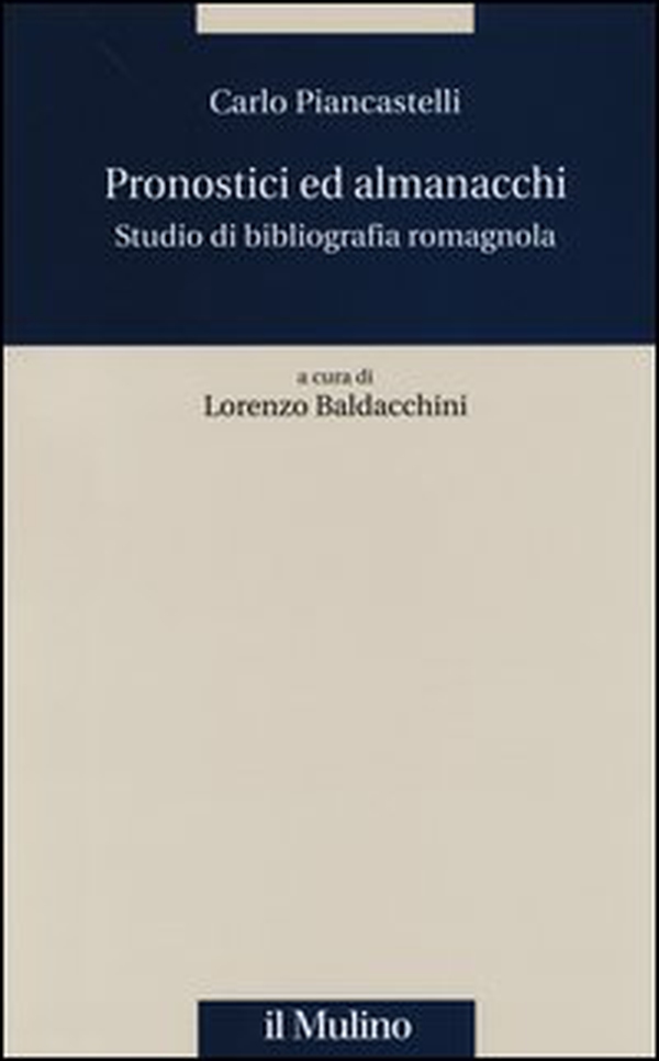 Pronostici ed almanacchi. Studio di blbliografia romagnola - Librerie.coop Pronostici ed almanacchi. Studio di blbliografia romagnola - Librerie.coop
