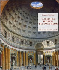 L'armonia segreta del Pantheon. Alla scoperta del modulo vitruviano - Librerie.coop