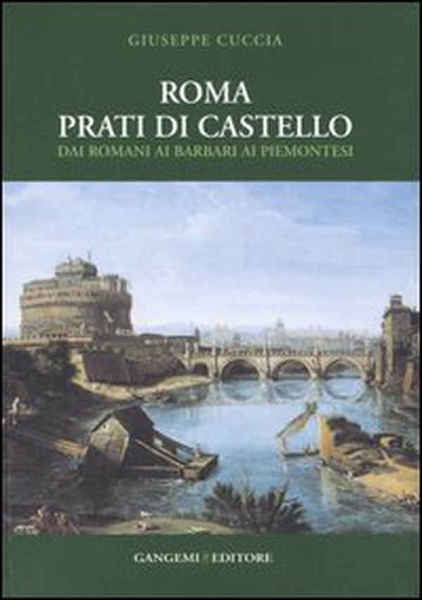Roma. Prati di Castello. Dai romani ai barbari ai piemontesi - Librerie.coop Roma. Prati di Castello. Dai romani ai barbari ai piemontesi - Librerie.coop