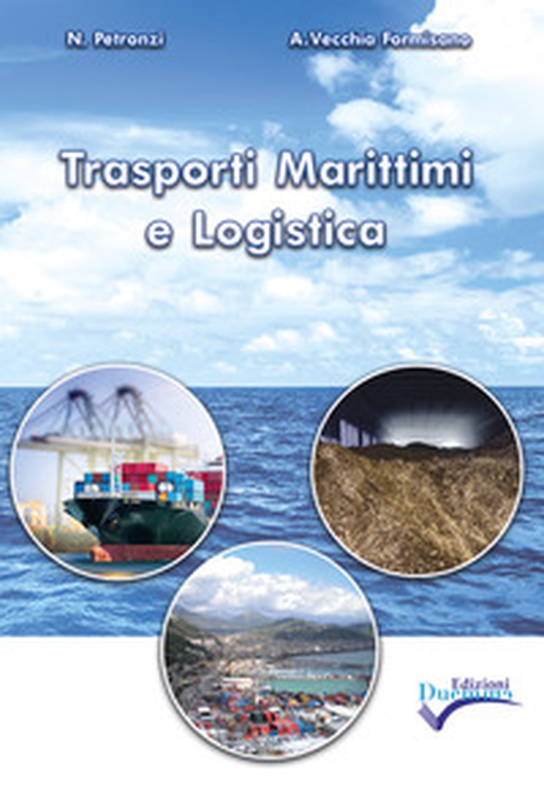 Trasporti marittimi e logistica. Per gli Ist. tecnici - Librerie.coop Trasporti marittimi e logistica. Per gli Ist. tecnici - Librerie.coop