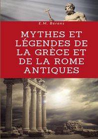 Mythes et légendes de la Grèce et de la Rome antiques - Librerie.coop