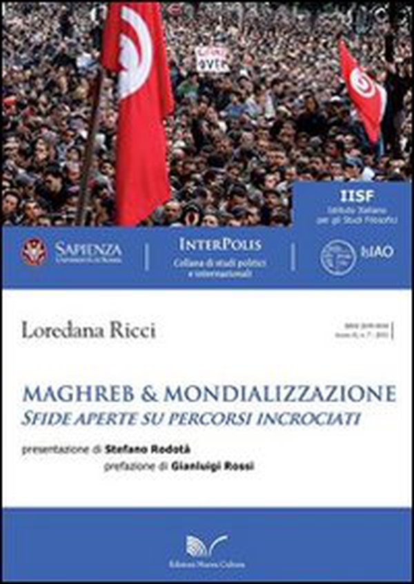 Maghreb & mondializzazione. Sfide aperte su percorsi incrociati - Librerie.coop Maghreb & mondializzazione. Sfide aperte su percorsi incrociati - Librerie.coop