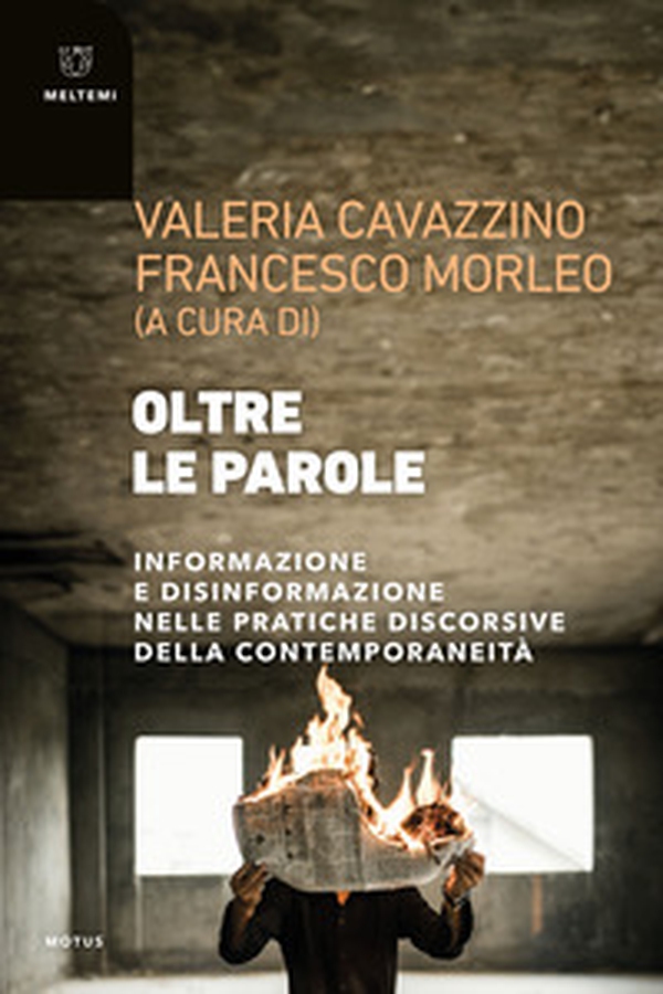 Oltre le parole. Informazione e disinformazione nelle pratiche discorsive della contemporaneità - Librerie.coop Oltre le parole. Informazione e disinformazione nelle pratiche discorsive della contemporaneità - Librerie.coop