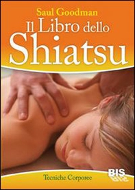 Il libro dello shiatsu. Guida pratica al massaggio - Librerie.coop