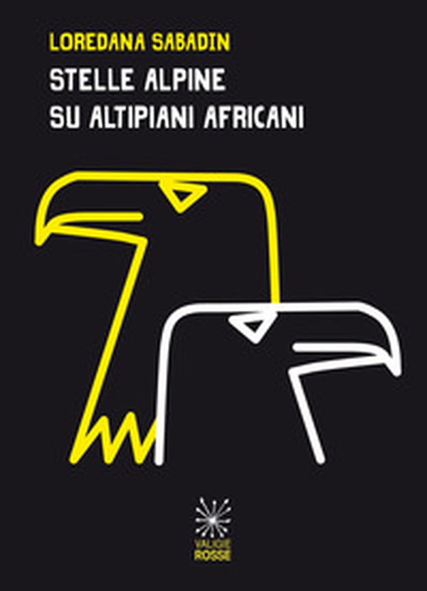 Stelle alpine su altipiani africani - Librerie.coop Stelle alpine su altipiani africani - Librerie.coop