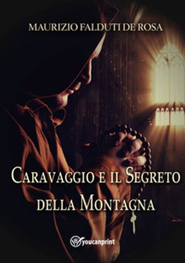 Caravaggio e il segreto della montagna - Librerie.coop Caravaggio e il segreto della montagna - Librerie.coop