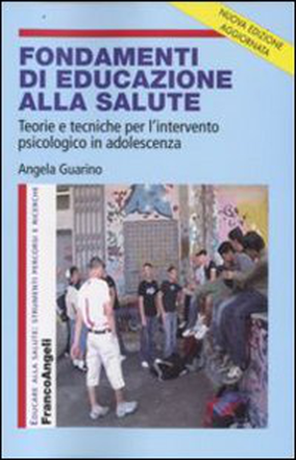 Fondamenti di educazione alla salute. Teorie e tecniche per l'intervento psicologico in adolescenza - Librerie.coop Fondamenti di educazione alla salute. Teorie e tecniche per l'intervento psicologico in adolescenza - Librerie.coop