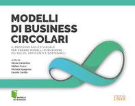 Modelli di business circolari. Il processo agile e visuale per creare modelli di business più solidi, efficienti e sostenibili - Librerie.coop