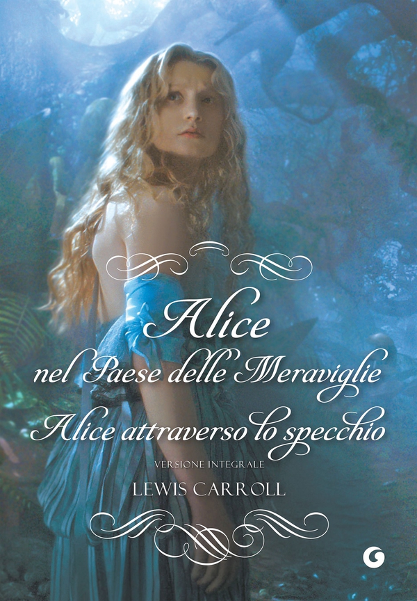 Alice nel paese delle meraviglie - Alice attraverso lo specchio - Librerie.coop Alice nel paese delle meraviglie - Alice attraverso lo specchio - Librerie.coop