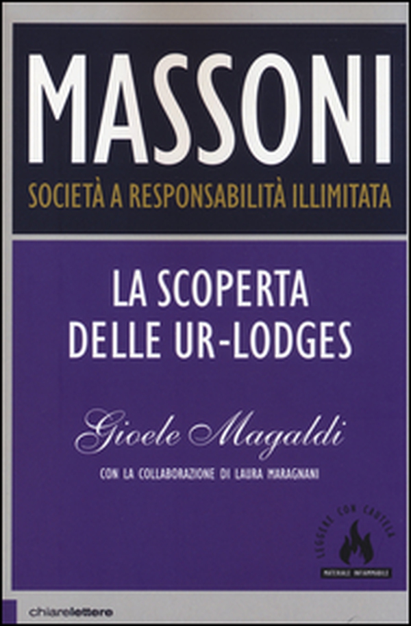 Massoni. Società a responsabilità illimitata. La scoperta delle Ur-Lodges - Librerie.coop Massoni. Società a responsabilità illimitata. La scoperta delle Ur-Lodges - Librerie.coop