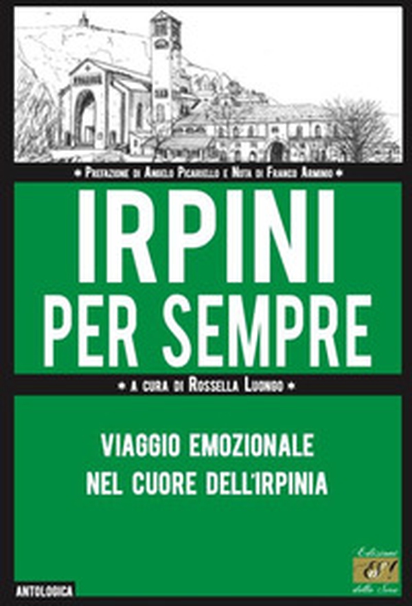 Irpini per sempre. Viaggio emozionale nel cuore dell'Irpinia - Librerie.coop Irpini per sempre. Viaggio emozionale nel cuore dell'Irpinia - Librerie.coop
