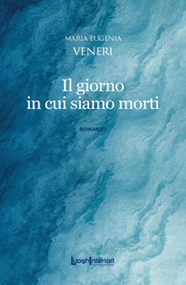 Il giorno in cui siamo morti - Librerie.coop Il giorno in cui siamo morti - Librerie.coop