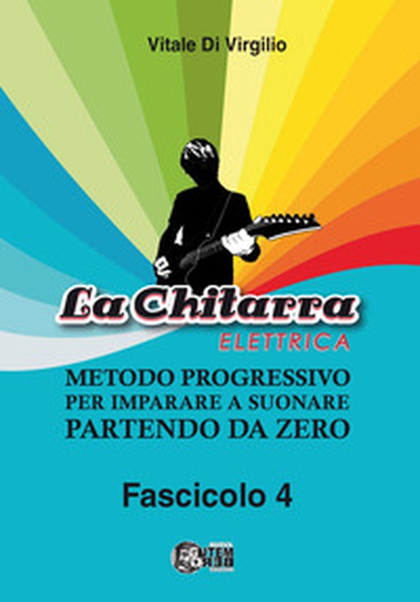 La chitarra elettrica. Metodo progressivo per imparare a suonare partendo da zero - Vol. 4 - Librerie.coop La chitarra elettrica. Metodo progressivo per imparare a suonare partendo da zero - Vol. 4 - Librerie.coop